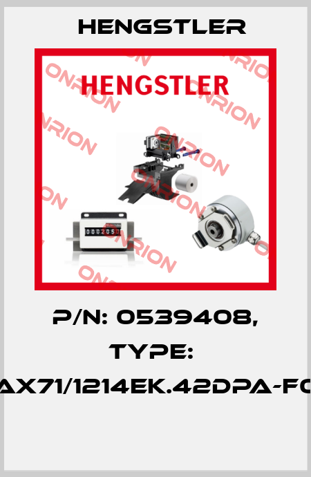 P/N: 0539408, Type:  AX71/1214EK.42DPA-F0  Hengstler