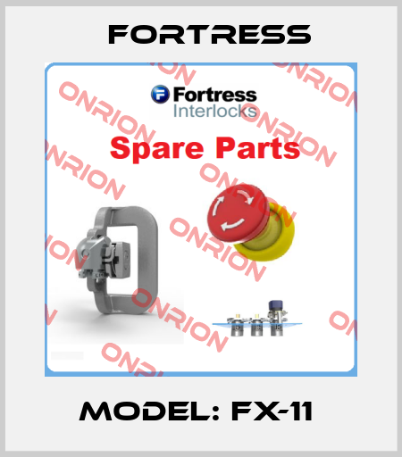 MODEL: FX-11  Fortress