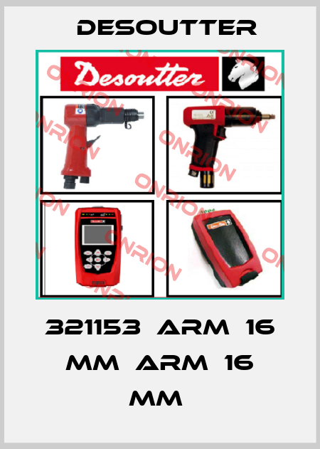321153  ARM  16 MM  ARM  16 MM  Desoutter