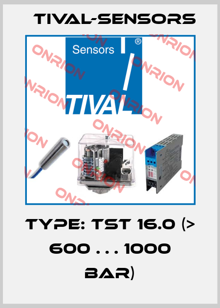 Type: TST 16.0 (> 600 … 1000 bar) Tival-Sensors