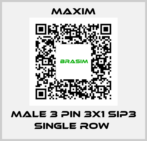 MALE 3 PIN 3X1 SIP3 SINGLE ROW  Maxim