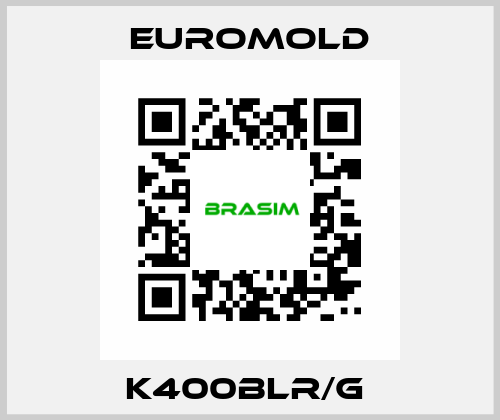 K400BLR/G  EUROMOLD