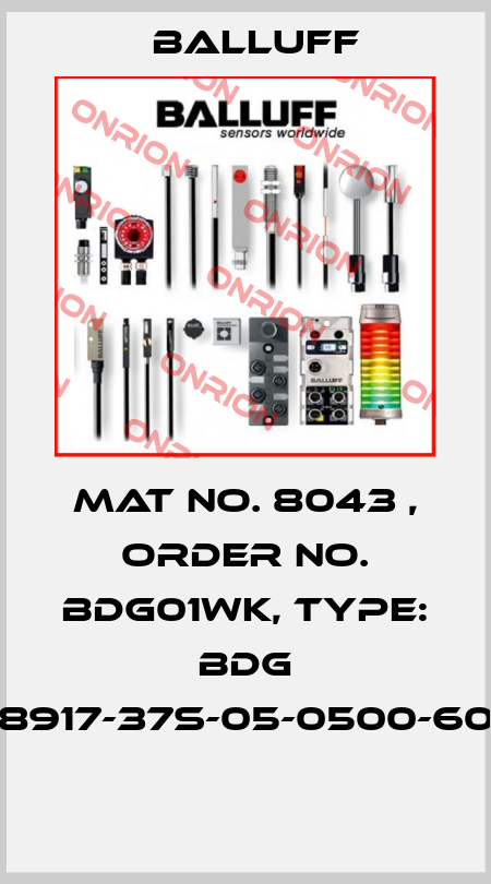 Mat No. 8043 , Order No. BDG01WK, Type: BDG 8917-37S-05-0500-60  Balluff