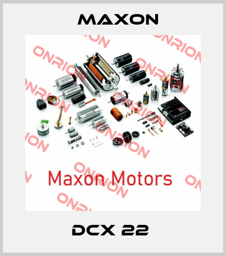 DCX 22  Maxon