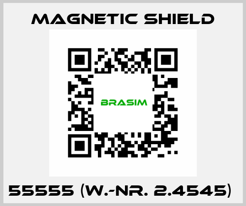 55555 (W.-Nr. 2.4545)  Magnetic Shield