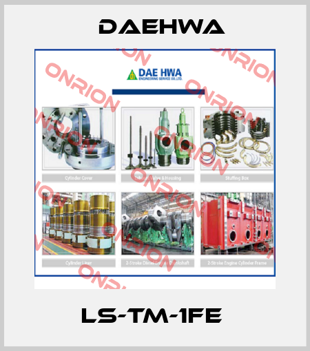 LS-TM-1FE  Daehwa