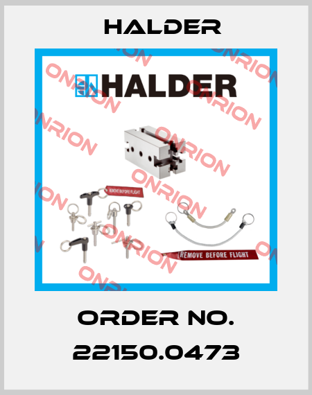Order No. 22150.0473 Halder
