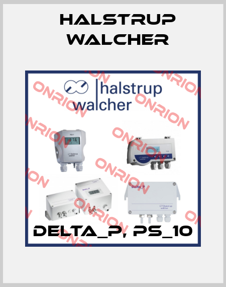 Delta_P, PS_10 Halstrup Walcher