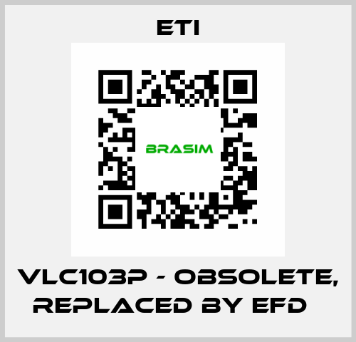 VLC103P - obsolete, replaced by EFD   Eti