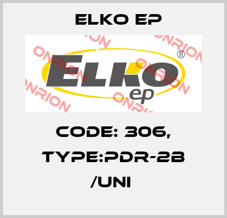 Code: 306, Type:PDR-2B /UNI  Elko EP