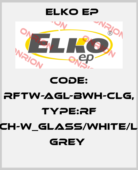Code: RFTW-AGL-BWH-CLG, Type:RF Touch-W_glass/white/light grey  Elko EP