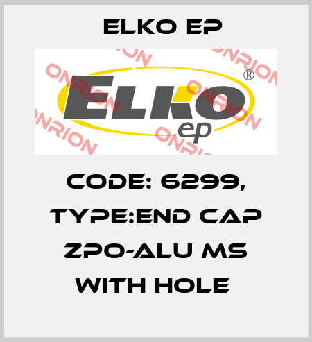 Code: 6299, Type:end cap ZPO-ALU MS with hole  Elko EP