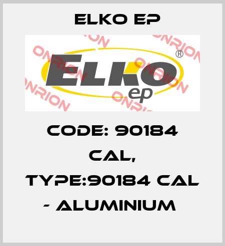 Code: 90184 CAL, Type:90184 CAL - aluminium  Elko EP