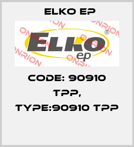 Code: 90910 TPP, Type:90910 TPP  Elko EP