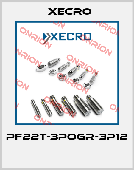 PF22T-3POGR-3P12  Xecro