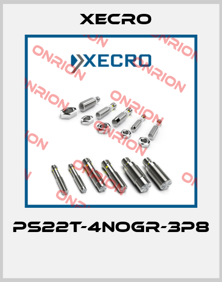 PS22T-4NOGR-3P8  Xecro