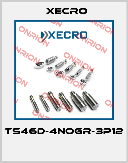 TS46D-4NOGR-3P12  Xecro