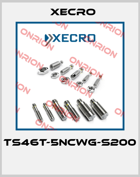 TS46T-5NCWG-S200  Xecro
