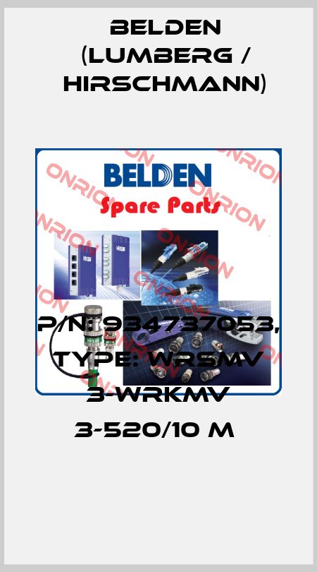 P/N: 934737053, Type: WRSMV 3-WRKMV 3-520/10 M  Belden (Lumberg / Hirschmann)
