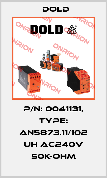 p/n: 0041131, Type: AN5873.11/102 UH AC240V 50K-OHM Dold
