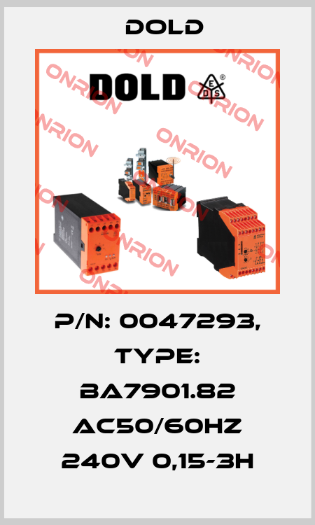 p/n: 0047293, Type: BA7901.82 AC50/60HZ 240V 0,15-3H Dold