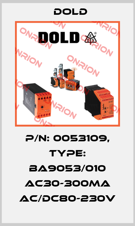 p/n: 0053109, Type: BA9053/010 AC30-300mA AC/DC80-230V Dold