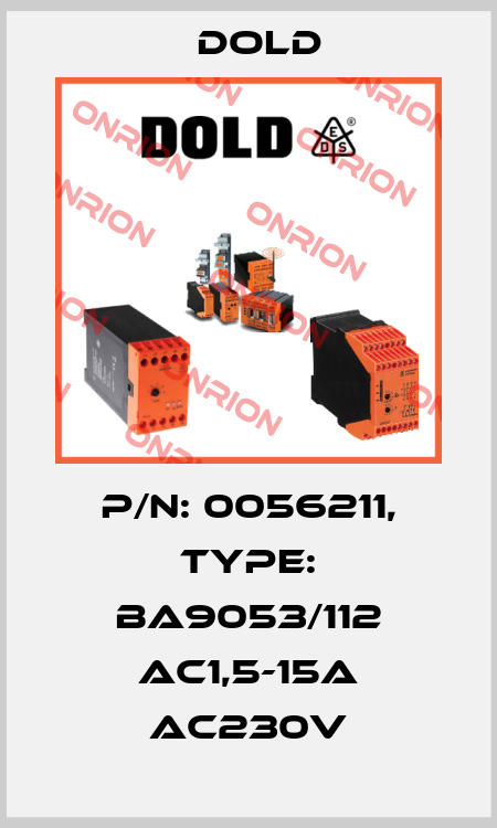 p/n: 0056211, Type: BA9053/112 AC1,5-15A AC230V Dold