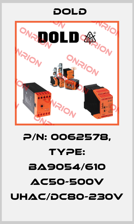 p/n: 0062578, Type: BA9054/610 AC50-500V UHAC/DC80-230V Dold