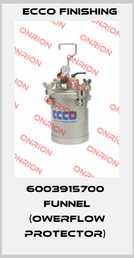 6003915700  FUNNEL (OWERFLOW PROTECTOR)  Ecco Finishing