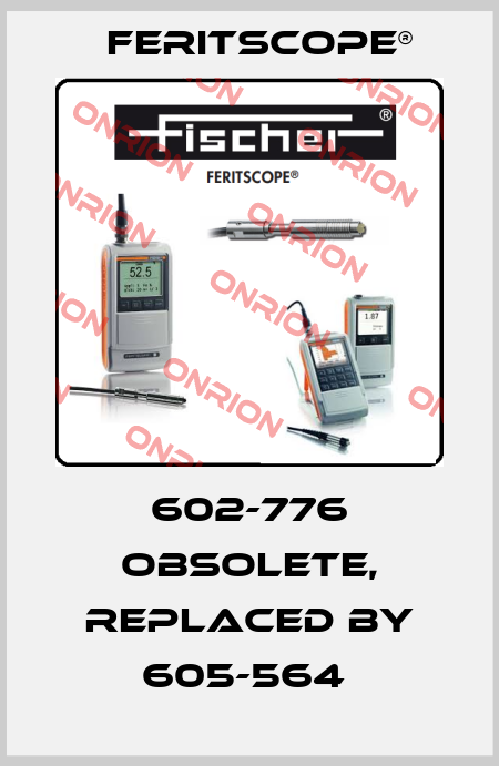 602-776 obsolete, replaced by 605-564  Feritscope®