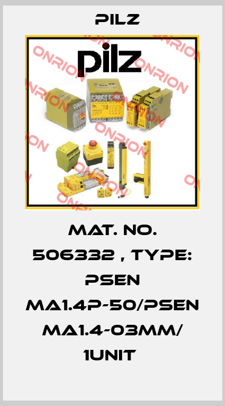 Mat. No. 506332 , Type: PSEN ma1.4p-50/PSEN ma1.4-03mm/ 1unit  Pilz