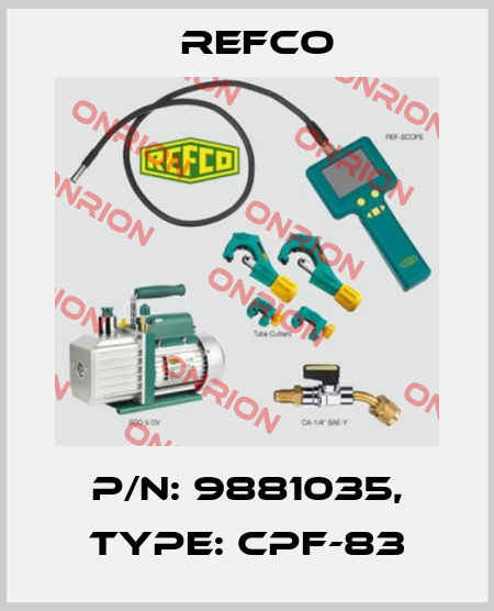 p/n: 9881035, Type: CPF-83 Refco