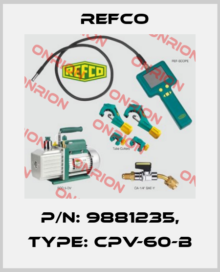 p/n: 9881235, Type: CPV-60-B Refco