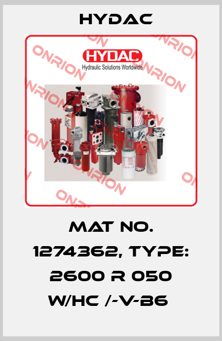 Mat No. 1274362, Type: 2600 R 050 W/HC /-V-B6  Hydac