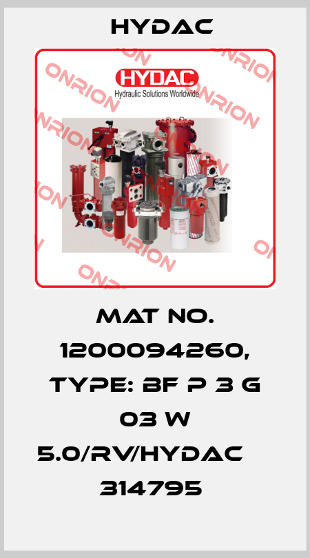 Mat No. 1200094260, Type: BF P 3 G 03 W 5.0/RV/HYDAC          314795  Hydac
