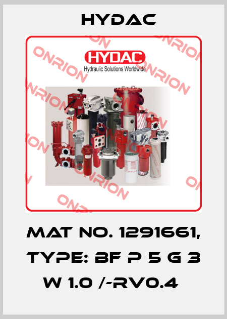 Mat No. 1291661, Type: BF P 5 G 3 W 1.0 /-RV0.4  Hydac