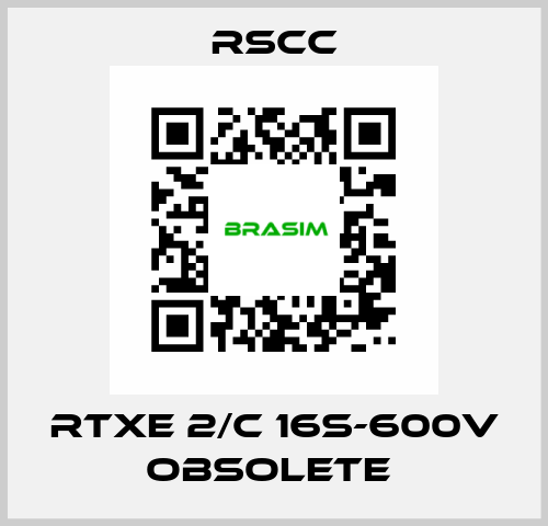 RTXE 2/C 16S-600V obsolete  RSCC