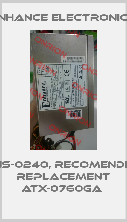 ENS-0240, recomended replacement ATX-0760GA -big