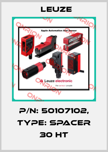 p/n: 50107102, Type: Spacer 30 HT Leuze