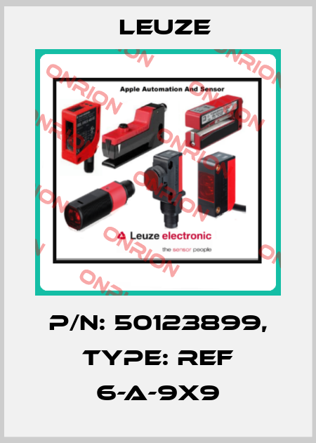p/n: 50123899, Type: REF 6-A-9x9 Leuze