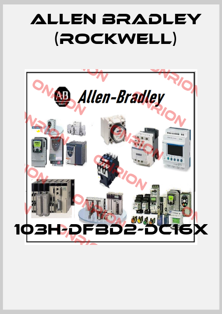 103H-DFBD2-DC16X  Allen Bradley (Rockwell)