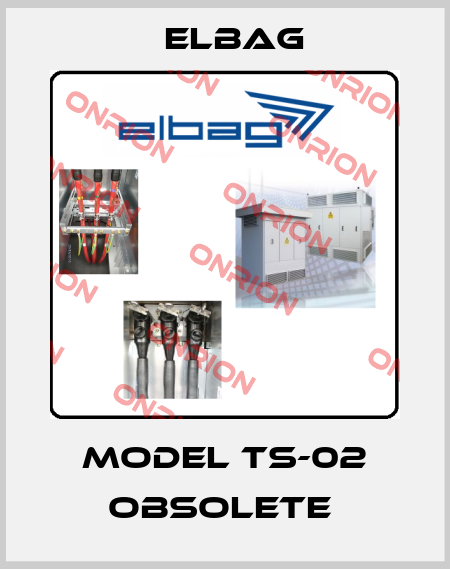 MODEL TS-02 obsolete  Elbag