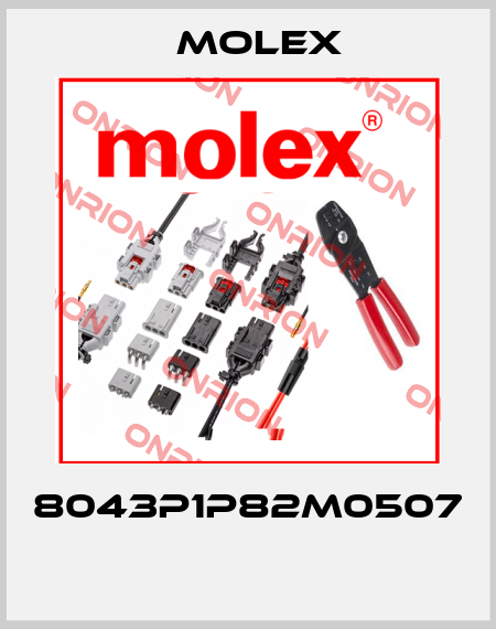 8043P1P82M0507  Molex