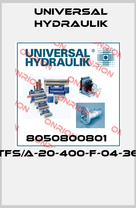 8050800801  TFS/A-20-400-F-04-36  Universal Hydraulik
