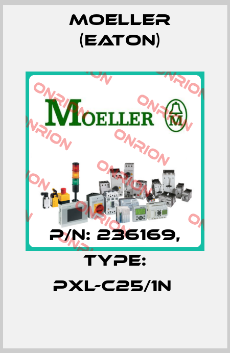 P/N: 236169, Type: PXL-C25/1N  Moeller (Eaton)
