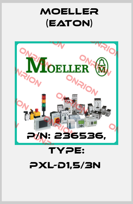 P/N: 236536, Type: PXL-D1,5/3N  Moeller (Eaton)