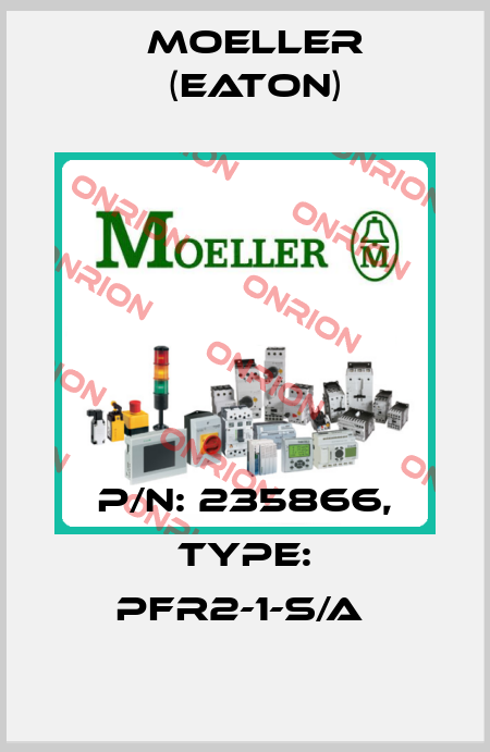 P/N: 235866, Type: PFR2-1-S/A  Moeller (Eaton)
