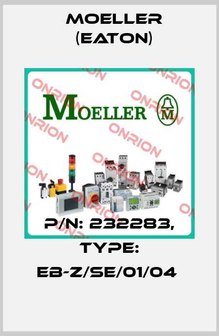 P/N: 232283, Type: EB-Z/SE/01/04  Moeller (Eaton)