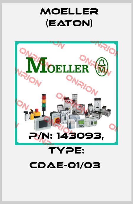 P/N: 143093, Type: CDAE-01/03  Moeller (Eaton)