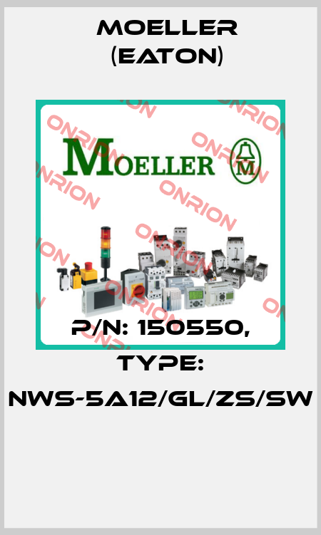 P/N: 150550, Type: NWS-5A12/GL/ZS/SW  Moeller (Eaton)